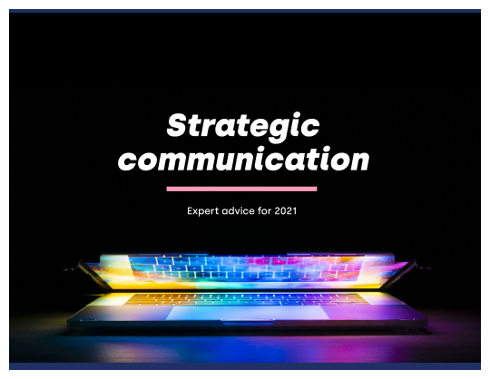 Successful strategic communication in an ever-changing world