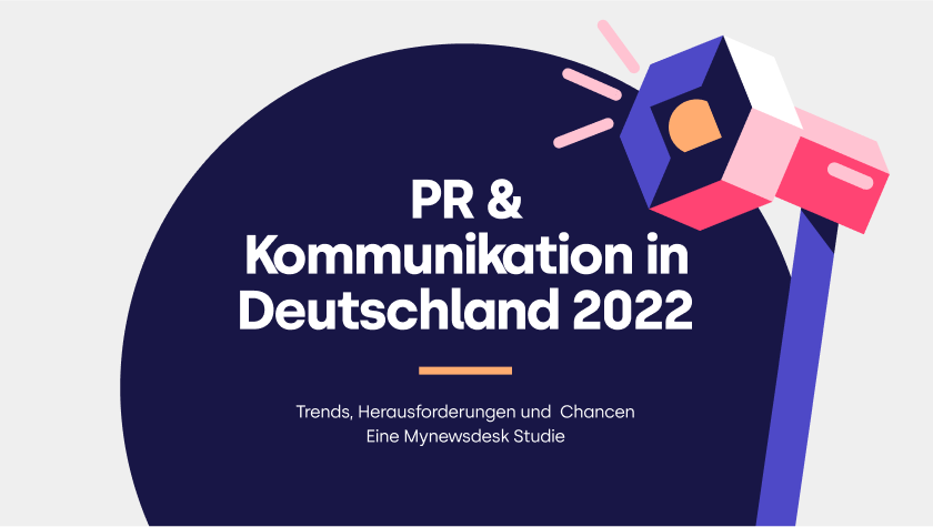 PR & Kommunikation in Deutschland 2022 | Trends, Herausforderungen und Chancen