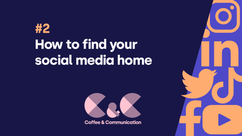 Coffee and Communication - How to find your social media home