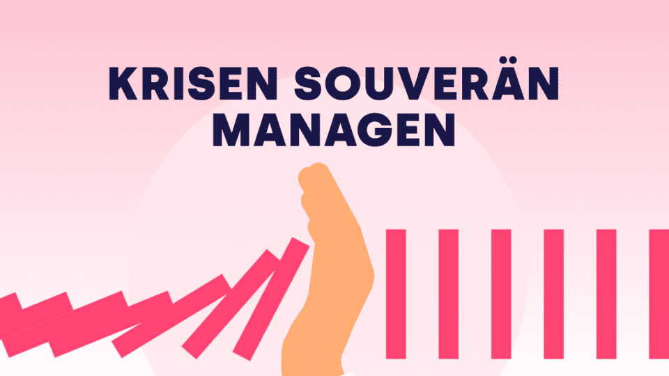 Guide: Wie Sie Krisen souverän managen und sich darauf vorbereiten