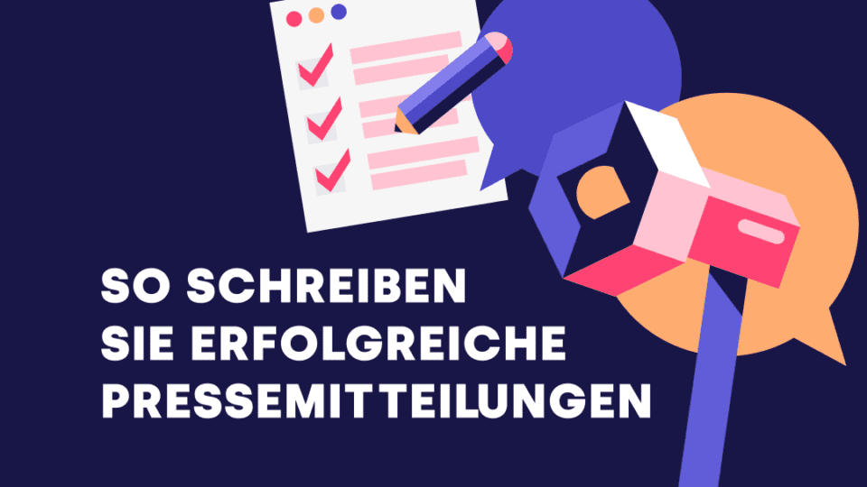 Guide: So schreiben Sie erfolgreiche Pressemitteilungen