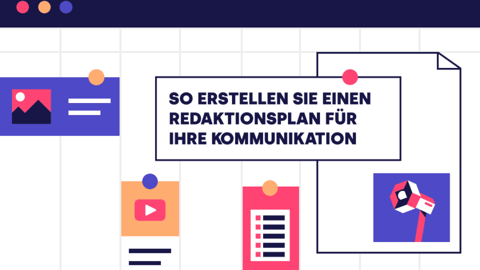 Guide: So erstellen Sie einen Redaktionsplan für Ihre Kommunikation